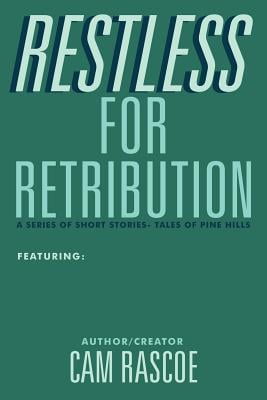 Restless for Retribution: A series of short stories